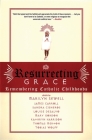 Resurrecting Grace: Remembering Catholic Childhoods By Marilyn Sewell (Editor) Cover Image