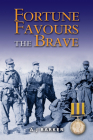 Fortune Favours the Brave: The Battles of the Hook Korea, 1952-1953 By A. J. Barker Cover Image