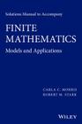 Solutions Manual to Accompany Finite Mathematics: Models and Applications Cover Image