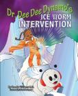 Dr. Dee Dee Dynamo: Ice Worm Intervention Cover Image
