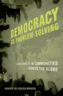 Democracy as Problem Solving: Civic Capacity in Communities Across the Globe Cover Image