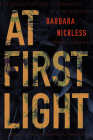 At First Light By Barbara Nickless Cover Image
