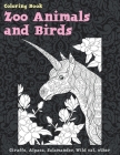 Zoo Animals and Birds - Coloring Book - Giraffe, Alpaca, Salamander, Wild cat, other Cover Image