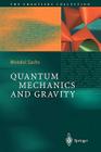 Quantum Mechanics and Gravity (Frontiers Collection) By Mendel Sachs Cover Image