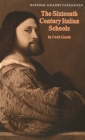 The Sixteenth-Century Italian Schools (National Gallery London Publications) By Cecil Gould Cover Image