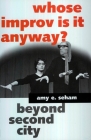 Whose Improv Is It Anyway?: Beyond Second City (Studies in Popular Culture) By Amy E. Seham Cover Image