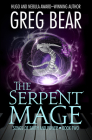 The Serpent Mage (Songs of Earth and Power #2) By Greg Bear Cover Image