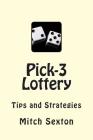 Pick-3 Lottery: Tips and Strategies By Mitch Sexton Cover Image