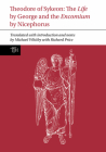 Theodore of Sykeon: The Life by George and Encomium by Nicephorus the Treasurer (Translated Texts for Historians #86) By Michael Whitby, Richard Price Cover Image