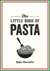 The Little Book of Pasta By Rufus Cavendish Cover Image