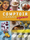 Comptoir Libanais Express By Tony Kitous, Dan Lepard Cover Image