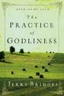 The Practice of Godliness: Godliness Has Value for All Things 1 Timothy 4:8 By Jerry Bridges Cover Image