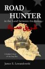 Road Hunter in the Land between the Rivers: A Soldier's Story of the Iraq War Cover Image