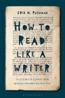 How to Read Like a Writer: 10 Lessons to Elevate Your Reading and Writing Practice By Erin M. Pushman Cover Image