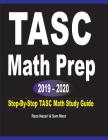 TASC Math Prep 2019 - 2020: Step-By-Step TASC Math Study Guide By Reza Nazari, Sam Mest Cover Image
