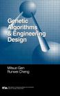 Genetic Algorithms and Engineering Design (Engineering Design and Automation #2) By Runwei Cheng, Mitsuo Gen Cover Image