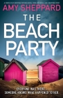 The Beach Party: A completely gripping psychological thriller with a jaw-dropping twist By Amy Sheppard Cover Image