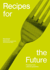 Recipes for the Future By Lene Ter Haar (Editor), Beate Gerlings (Editor), Valérie-Anne Houppermans (Editor) Cover Image