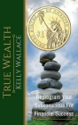 True Wealth - Reprogram Your Subconscious For Financial Success By Kelly Wallace Cover Image