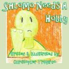 Shlomo Needs A Hobby By Christopher Trimarco Cover Image