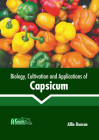 Biology, Cultivation and Applications of Capsicum By Allie Duncan (Editor) Cover Image