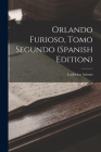 Orlando Furioso, Tomo Segundo (Spanish Edition) By Lodovico Ariosto Cover Image