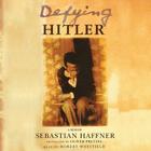 Defying Hitler Lib/E: A Memoir By Sebastian Haffner, Oliver Pretzel (Translator), Simon Vance (Read by) Cover Image