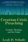 Creation-Crisis Preaching: Ecology, Theology, and the Pulpit Cover Image