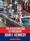 The Assassination of President John F. Kennedy By Wil Mara Cover Image