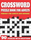 Crossword Puzzle Book For Adults: Sunday Time Enjoying Large Print Crossword Puzzles For Senior Parents And Grandparents With Solutions Cover Image