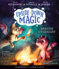 Dragon Overnight (Upside-Down Magic #4) By Sarah Mlynowski, Lauren Myracle, Emily Jenkins Cover Image