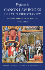Prefaces to Canon Law Books in Latin Christianity: Selected Translations, 500-1317, Second Edition (Studies in Medieval and Early Modern Canon Law) By Robert Somerville, Bruce Brasington Cover Image