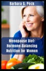 Menopause Diet: Hormone-Balancing Nutrition for Women Cover Image
