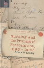 NURSING AND THE PRIVILEGE OF PRESCRIPTION: 1893-2000 (WOMEN GENDER AND HEALTH) Cover Image