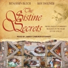 The Sistine Secrets: Michelangelo's Forbidden Messages in the Heart of the Vatican Cover Image