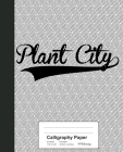 Calligraphy Paper: PLANT CITY Notebook By Weezag Cover Image