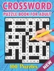 crossword puzzle book for adult 100 puzzles: 100+ Large Print Easy Crossword Puzzles Crossword Puzzle Book for Adults Cover Image