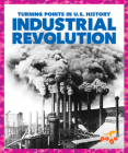 Industrial Revolution (Turning Points in U.S. History) Cover Image