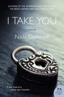 I Take You: A Novel By Nikki Gemmell Cover Image
