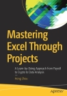 Mastering Excel Through Projects: A Learn-by-Doing Approach from Payroll to Crypto to Data Analysis Cover Image