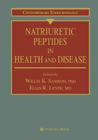 Natriuretic Peptides in Health and Disease (Contemporary Endocrinology #5) By Willis K. Samson (Editor), Ellis Levin (Editor) Cover Image