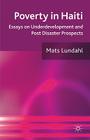Poverty in Haiti: Essays on Underdevelopment and Post Disaster Prospects By M. Lundahl (Editor) Cover Image