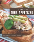 111 Tuna Appetizer Recipes: More Than a Tuna Appetizer Cookbook By Maria Thomas Cover Image