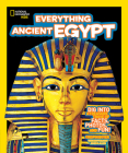 National Geographic Kids Everything Ancient Egypt: Dig Into a Treasure Trove of Facts, Photos, and Fun Cover Image