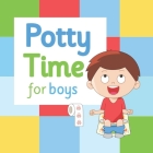 Potty Time for Boys: Potty Training for Toddler Boys Cover Image