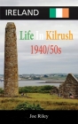 Ireland: Life in Kilrush By Joe Riley Cover Image