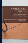 Physiologic Optics [electronic Resource]: Dioptrics of the Eye, Functions of the Retina, Ocular Movements and Binocular Vision By Marius Hans Erik 1854- Tscherning (Created by), University of Glasgow Library (Created by) Cover Image