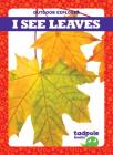 I See Leaves (Outdoor Explorer) Cover Image