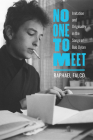 No One to Meet: Imitation and Originality in the Songs of Bob Dylan By Raphael Falco Cover Image