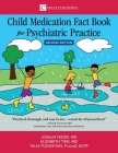 Child Medication Fact Book for Psychiatric Practice, Second Edition By Joshua D. Feder, Elizabeth Tien, Talia Puzantian Cover Image